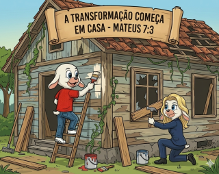 A transformação começa em casa