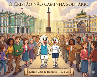 O cristão não caminha solitário